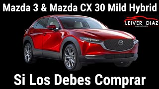 Mazda 3 amp Mazda CX 30 Mild Hybrid  SI Los Debes Comprar 👍👍👍 [upl. by Kellina]