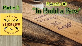 Episode 10  quotTo Build a Bowquot Part 2 [upl. by Ennazus179]