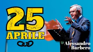 25 APRILE fine di una guerra CIVILE  Alessandro Barbero 2023 [upl. by Amri871]