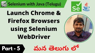 P5  Launch Chrome amp Firefox Browsers using Selenium WebDriver  Selenium  Java [upl. by Eiuqnimod]