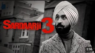 Sardaar ji 3 Trailer  Sardaar Ji 3 Diljit Dosanjh  Diljit Dosanjh Songs  Diljit Dosanjh New Song [upl. by Lardner]