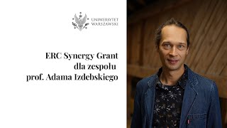 ERC Synergy Grant dla zespołu prof Adama Izdebskiego [upl. by Kraus449]