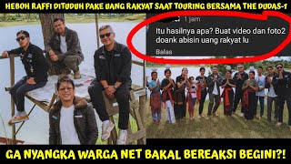 HEBOH RAFFI DITUDUH PAKE UANG RAKYAT TOURING BERSAMA THE DUDAS1 GA NYANGKA RESPON WARGANET BEGINI [upl. by Ecinue]