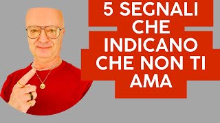 5 SEGNALI CHE INDICANO CHE NON TI AMAmassimotaramasco amore seduzione [upl. by Lilac600]