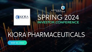 Kiora Pharma Presentation  Lytham Partners Spring 2024 Investor Conference [upl. by Leirbag946]