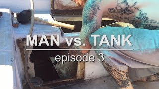 Sailing Vessel Triteia  Man Vs Tank  Episode 3  Removing Old Diesel Fuel Tank [upl. by Anileme]