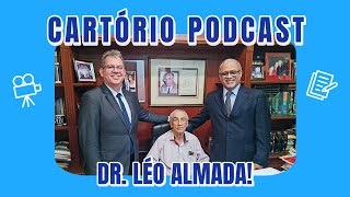 CARTÓRIO PODCAST  DR LÉO ALMADA  Ep9 [upl. by Alger]