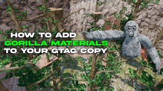 How to add Gorilla materials to your gorilla tag copy [upl. by Rydder]