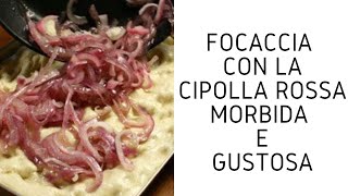 Ricetta Focaccia alle cipolle rosse [upl. by Mathur]