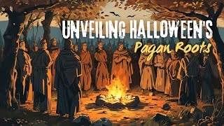 Unveiling Halloweens Pagan Roots  The Ancient Origins of Samhain [upl. by Gerard]