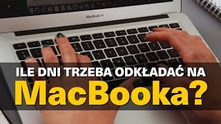 Ile dni trzeba odkładać na MacBooka [upl. by Hawken]