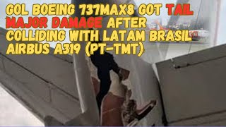 GOL Boeing 737MAX8 Tail Major Damage After colliding with LATAM Brasil Airbus A319 PTTMT [upl. by Uzial]