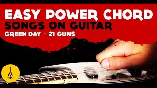 Easy Power Chord Songs On Guitar  Green Day quot21 Gunsquot [upl. by Ylahtan472]