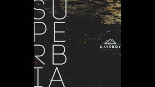 Caveboy  Superbia Official Audio [upl. by Nitsug]