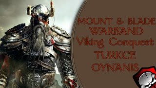 MampB Warband  Viking Conquest Modu  Türkçe  Bölüm 5  BÜYÜK BİR DÜŞMAN KAZANDIK [upl. by Algie993]