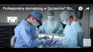 Profesjonalny stomatolog w Szczecinie Stomatologia Na Podzamczu [upl. by Evita]