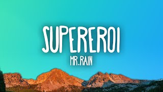 MrRain  SUPEREROI [upl. by Attenweiler]