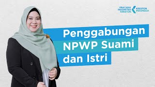 Penggabungan NPWP Suami dan Istri [upl. by Eciened559]