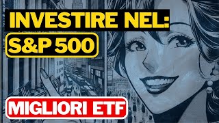 INVESTIRE NEL SampP 500  MIGLIORI ETF  INVESTIMENTI AZIONARI 2024 [upl. by Duile]