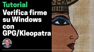 Tutorial Verifica pratica delle firme con Windows usando GPGKleopatra [upl. by Adnovoj556]