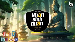 Nhân Sinh Quán Remix Từ Cửu Môn Hồi Ức  Jin Tuấn Nam x JayT  Đông Thủy Ngoạn Tây Núi Cao [upl. by Esirec]