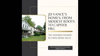 JD Vance’s Homes From Modest Roots to Capitol Hill [upl. by Kersten68]