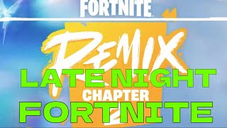 Late Night Fortnite [upl. by Ahsaetal]