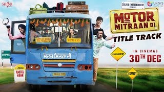 Motor Mitraan Di Title Track  Happy Raikoti Sanj V Beera  New Punjabi Songs 2016  SagaMusic [upl. by Eimak]