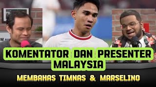 Komentator dan Presenter Malaysia membahas TIMNAS dan Marselino marselino timnasindonesia [upl. by Esmerolda]