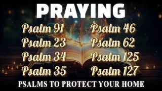 𝗟𝗜𝗦𝗧𝗘𝗡 𝗣𝗦𝗔𝗟𝗠𝗦 𝗧𝗢 𝗣𝗥𝗢𝗧𝗘𝗖𝗧 𝗬𝗢𝗨𝗥 𝗛𝗢𝗠𝗘  PSALMS 91 23 34 35 46 62 125 127 🙏📖🔥 [upl. by Herv365]