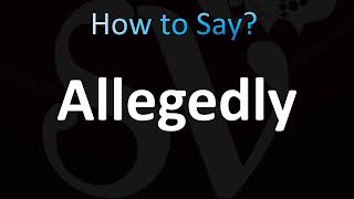 How to Pronounce Allegedly CORRECTLY [upl. by Carlen150]