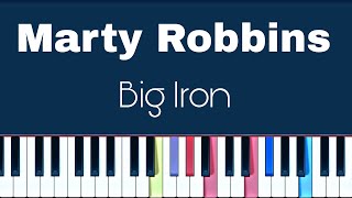 Marty Robbins  Big Iron  Easy Piano Tutorial With Sheet [upl. by Daphene]