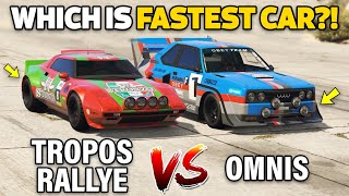 GTA 5 ONLINE  TROPOS RALLYE VS OMNIS WHICH IS FASTEST RALLY CAR [upl. by Airehtfele360]