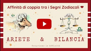 💕 Affinità di Coppia tra i Segni Zodiacali  ♈ Ariete amp ♎ Bilancia [upl. by Gabrielli]