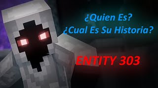 ¿QUIEN ES LA ENTIDAD 303 ¿CUAL ES SU HISTORIA  ENTITY 303 [upl. by Nimajneb]