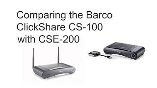 Comparing the Barco ClickShare CS100 with CSE200 [upl. by Tanney490]