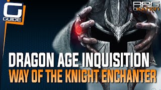 Dragon Age Inquisition  Way of the Knight Enchanter Quest Guide [upl. by Chapin860]