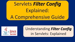 What is Filter Config  Servlets Filter Config Explained A Comprehensive Guide  Servlets [upl. by Einnal708]