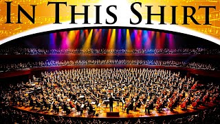 The Irrepressibles  In This Shirt  Epic Orchestra [upl. by Aiselad713]