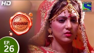 Bhanwar  भंवर  Episode 26  22nd March 2015 [upl. by Samantha834]