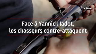 Face à Yannick Jadot les chasseurs contreattaquent [upl. by Emerej]