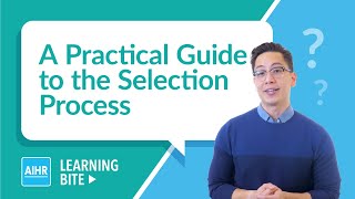 The Selection Process  A Practical Guide  AIHR Learning Bite [upl. by Sykes]