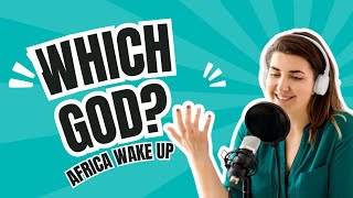 Which God Wake Up africa [upl. by Eedebez]