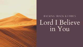 Lord I believe in You  Cover Backing Track [upl. by Ecadnac]