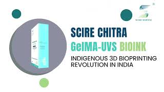 Scire Chitra GelMA UVS Bioink Indias First Indigenous Bioink  Launch video [upl. by Neirad]