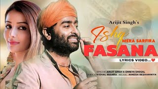 Ishq Mera Sarfira Fasana Heeriye Arijit Singh amp Shreya Ghoshal  Vishal Mishra  Himesh Reshammiya [upl. by Pradeep]