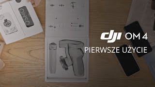 DJI OM 4  Pierwsze kroki PL [upl. by Berga277]