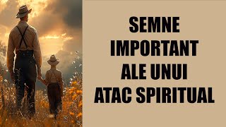 Semne IMPORTANTE ale unui atac spiritual se întâmplă doar când ești alesul lui Dumnezeu [upl. by Kronfeld994]