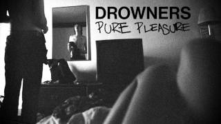 Drowners  Pure Pleasure Official [upl. by Myke527]