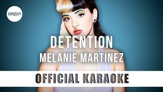 Melanie Martinez  Detention Official Karaoke Instrumental  SongJam [upl. by Wise913]